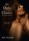 [The Choices Trilogy 03] • The Only Choice